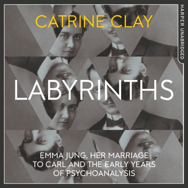 Labyrinths : Emma Jung, Her Marriage to Carl and the Early Years of Psychoanalysis, eAudiobook MP3 eaudioBook