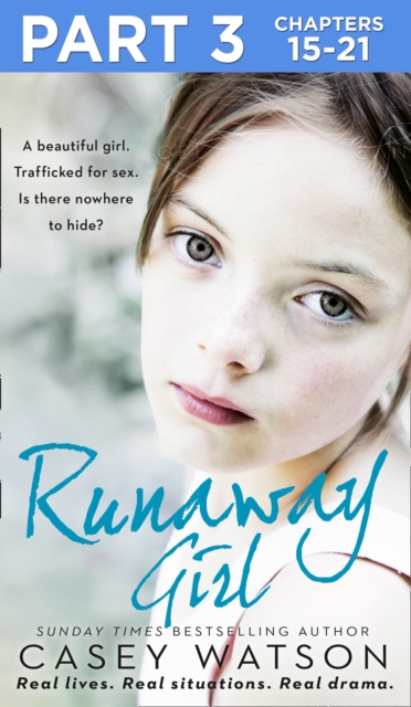 Runaway Girl: Part 3 of 3 : A Beautiful Girl. Trafficked for Sex. is There Nowhere to Hide?, EPUB eBook