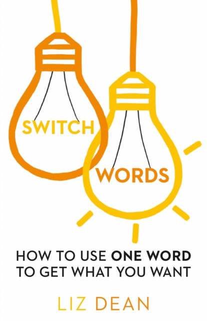 Switchwords: How to Use One Word to Get What You Want, EPUB eBook
