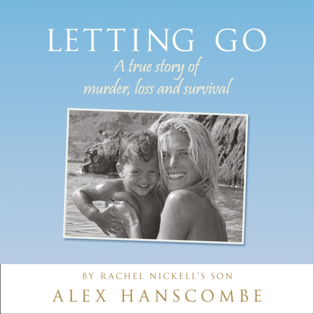 Letting Go : A true story of murder, loss and survival by Rachel Nickell's son, eAudiobook MP3 eaudioBook