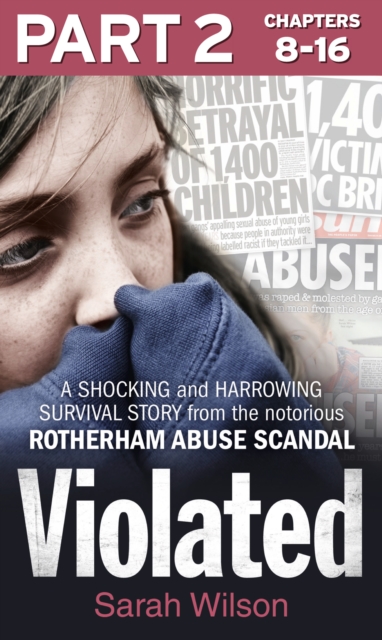 Violated: Part 2 of 3 : A Shocking and Harrowing Survival Story from the Notorious Rotherham Abuse Scandal, EPUB eBook