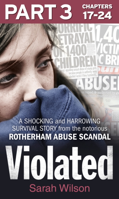 Violated: Part 3 of 3 : A Shocking and Harrowing Survival Story from the Notorious Rotherham Abuse Scandal, EPUB eBook