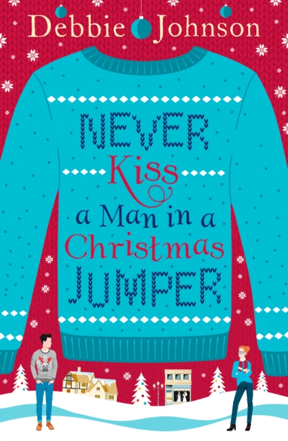 Never Kiss a Man in a Christmas Jumper, EPUB eBook