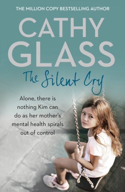 The Silent Cry : There is little Kim can do as her mother's mental health spirals out of control, EPUB eBook