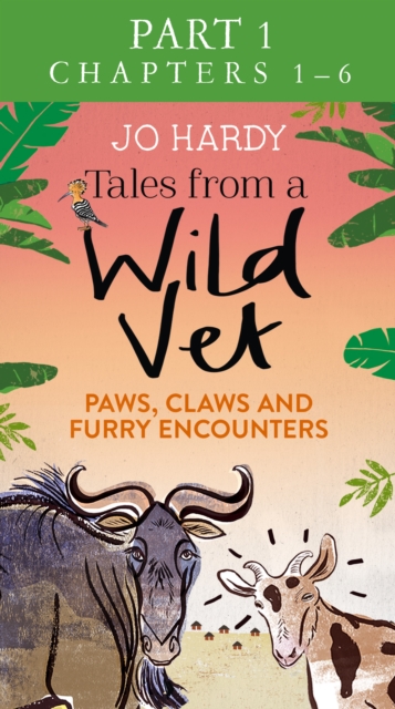 Tales from a Wild Vet: Part 1 of 3: Paws, claws and furry encounters, EPUB eBook