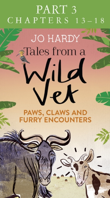 Tales from a Wild Vet: Part 3 of 3 : Paws, Claws and Furry Encounters, EPUB eBook