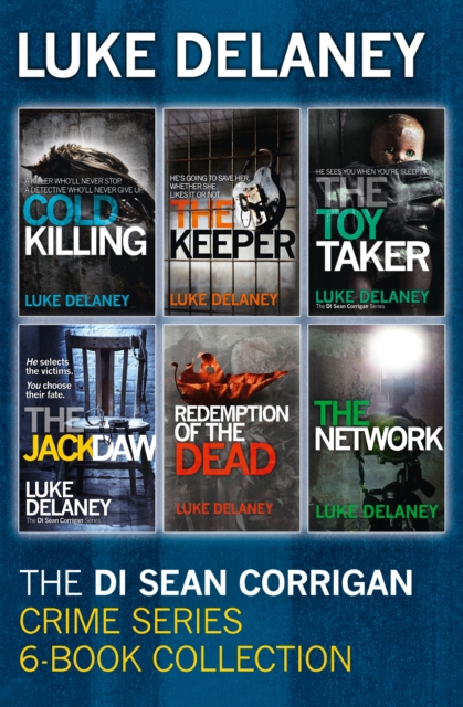 DI Sean Corrigan Crime Series: 6-Book Collection : Cold Killing, Redemption of the Dead, the Keeper, the Network, the Toy Taker and the Jackdaw, EPUB eBook