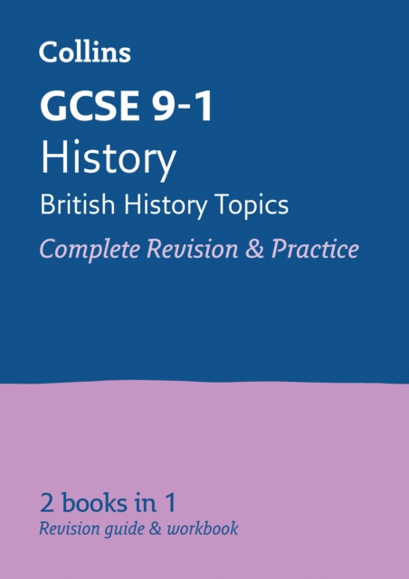 GCSE 9-1 History (British History Topics) All-in-One Complete Revision and Practice : Ideal for the 2024 and 2025 Exams, Paperback / softback Book