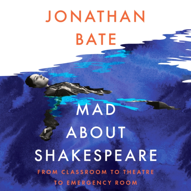 Mad about Shakespeare : From Classroom to Theatre to Emergency Room, eAudiobook MP3 eaudioBook