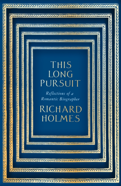 This Long Pursuit : Reflections of a Romantic Biographer, EPUB eBook