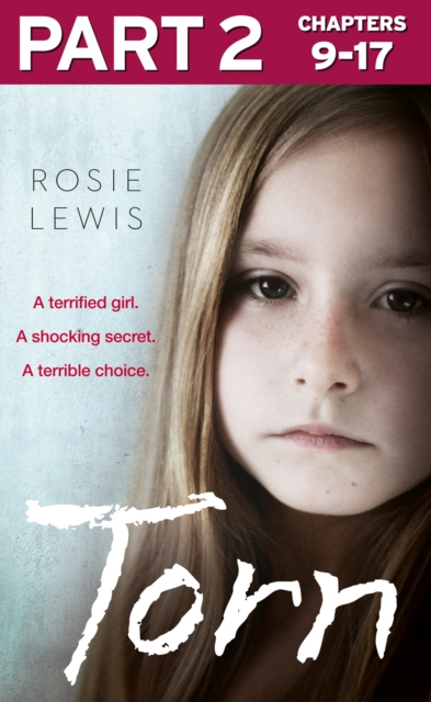 Torn: Part 2 of 3 : A terrified girl. A shocking secret. A terrible choice., EPUB eBook