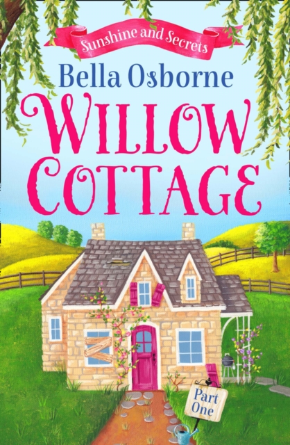 Willow Cottage - Part One : Sunshine and Secrets, EPUB eBook