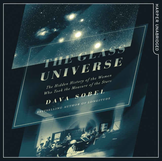 The Glass Universe : The Hidden History of the Women Who Took the Measure of the Stars, eAudiobook MP3 eaudioBook