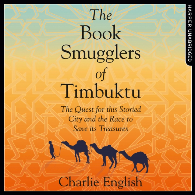 The Book Smugglers of Timbuktu: The Quest for this Storied City and the Race to Save Its Treasures, eAudiobook MP3 eaudioBook