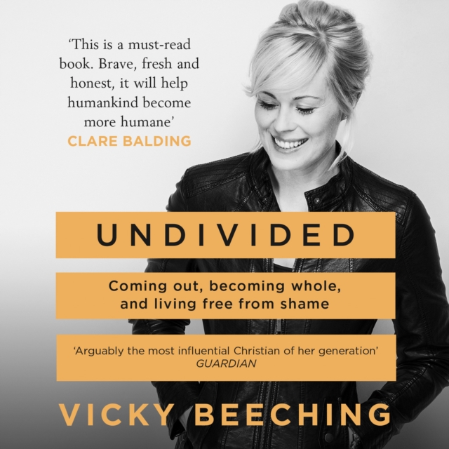 Undivided : Coming out, Becoming Whole, and Living Free from Shame, eAudiobook MP3 eaudioBook