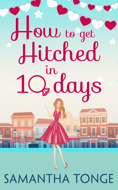 How to Get Hitched in Ten Days : A Novella, EPUB eBook