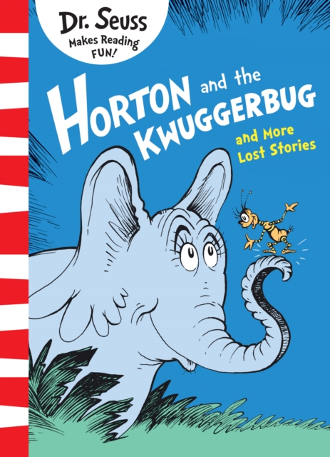 Horton and the Kwuggerbug and More Lost Stories, Paperback Book