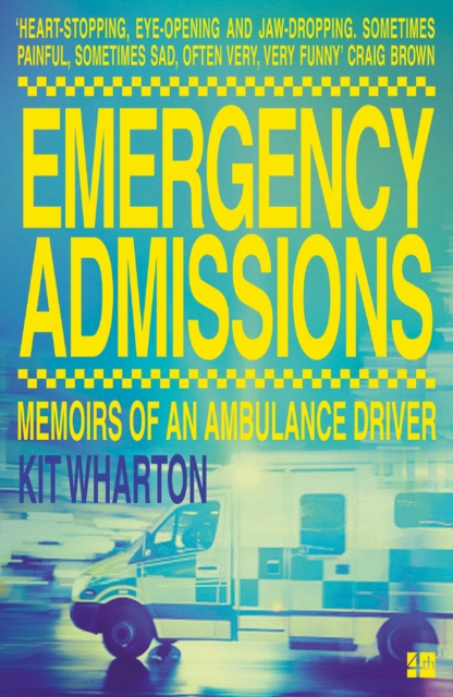 Emergency Admissions : Memoirs of an Ambulance Driver, EPUB eBook