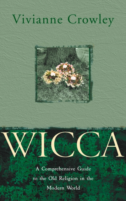 Wicca : A comprehensive guide to the Old Religion in the modern world, EPUB eBook