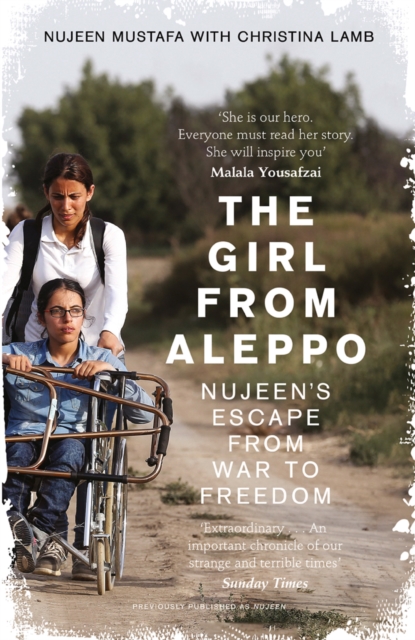 The Girl From Aleppo : Nujeen's Escape From War to Freedom, EPUB eBook