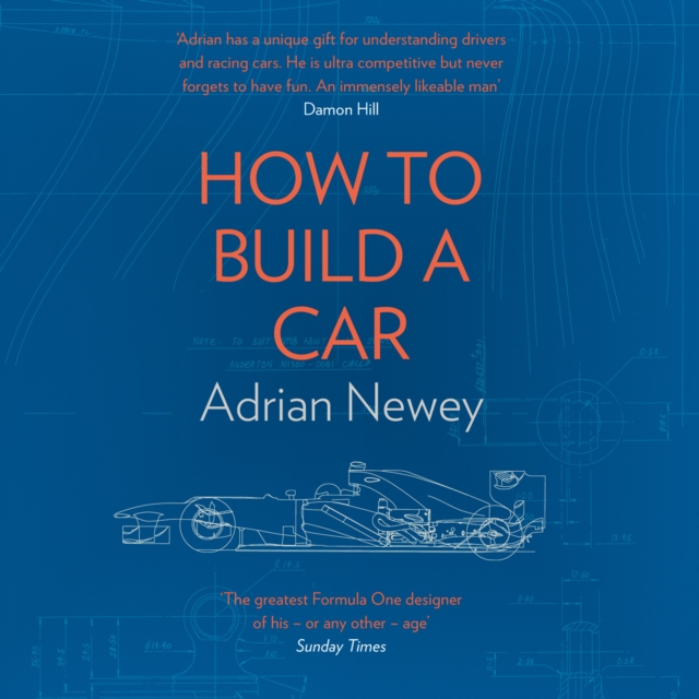 How to Build a Car : The Autobiography of the World’s Greatest Formula 1 Designer, eAudiobook MP3 eaudioBook
