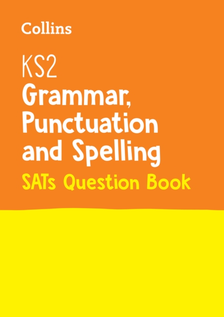 KS2 Grammar, Punctuation and Spelling SATs Practice Question Book : For the 2024 Tests, Paperback / softback Book