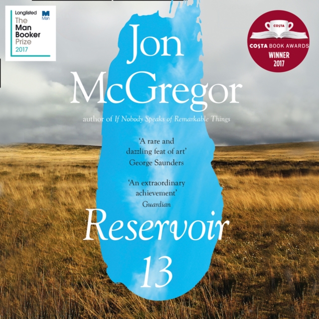 Reservoir 13 : Winner of the 2017 Costa Novel Award, eAudiobook MP3 eaudioBook