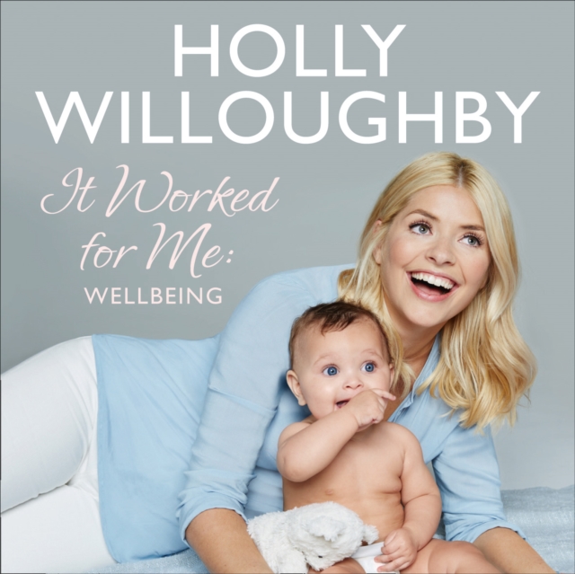 It Worked for Me : Wellbeing – Tips from Truly Happy Baby, eAudiobook MP3 eaudioBook