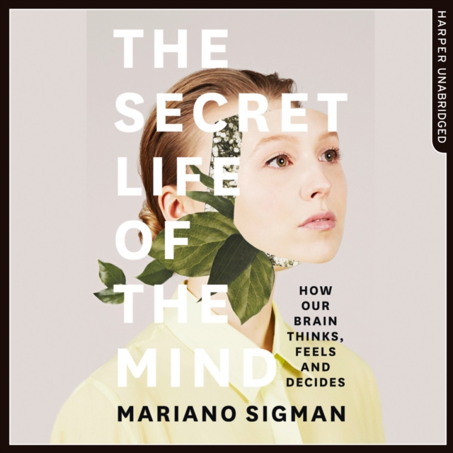 The Secret Life of the Mind : How Our Brain Thinks, Feels and Decides, eAudiobook MP3 eaudioBook