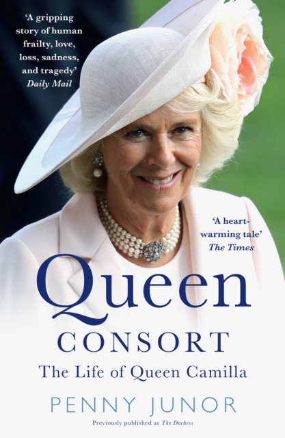 Queen Consort : The Life of Queen Camilla, Paperback / softback Book