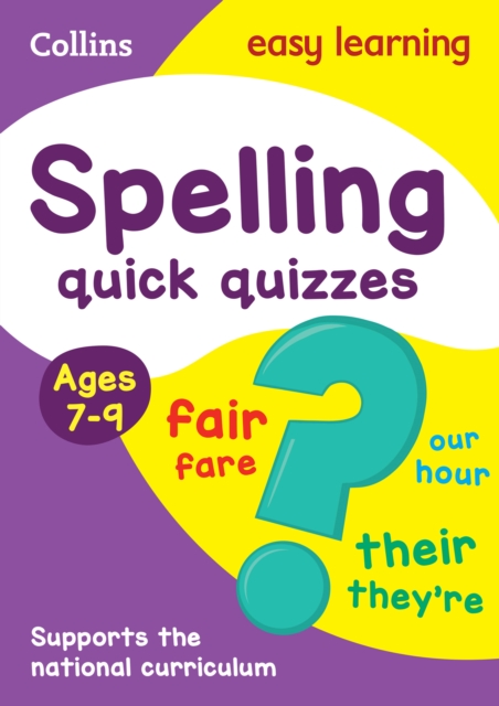 Spelling Quick Quizzes Ages 7-9 : Ideal for Home Learning, Paperback / softback Book
