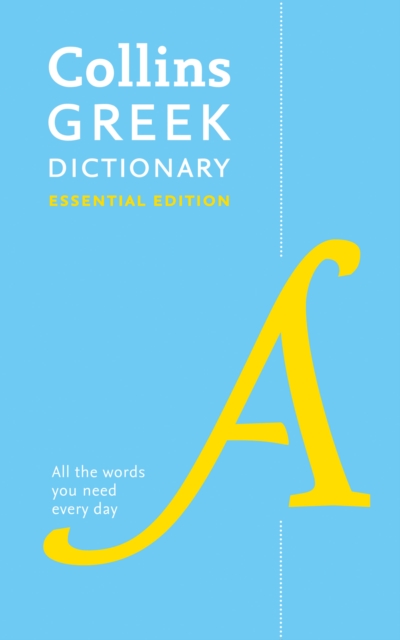 Greek Essential Dictionary : All the Words You Need, Every Day, Paperback / softback Book