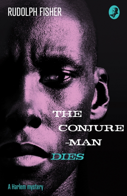 The Conjure-Man Dies: A Harlem Mystery : The first ever African-American crime novel, EPUB eBook