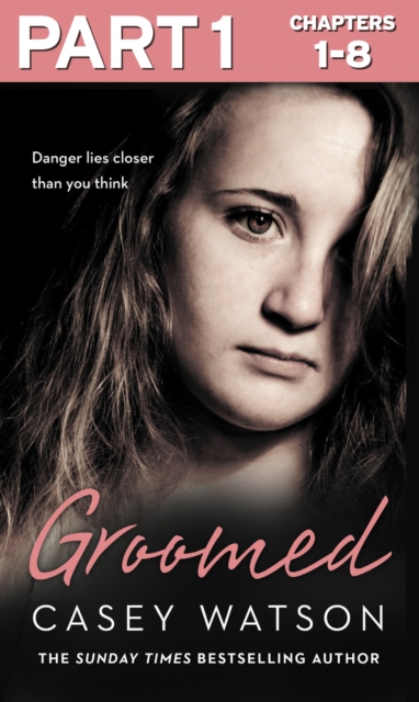 Groomed: Part 1 of 3 : Danger Lies Closer Than You Think, EPUB eBook