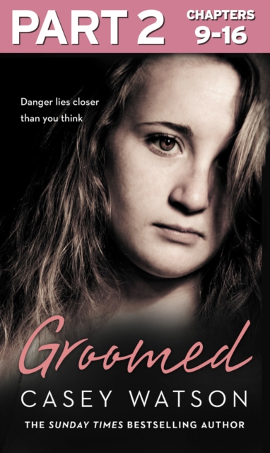 Groomed: Part 2 of 3 : Danger Lies Closer Than You Think, EPUB eBook