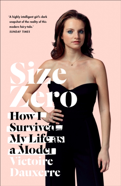 Size Zero : My Life as a Disappearing Model, EPUB eBook