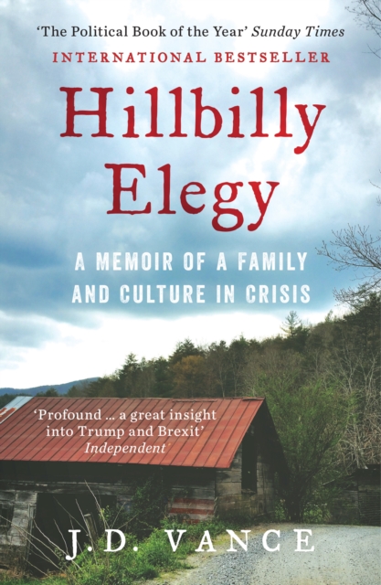 Hillbilly Elegy : A Memoir of a Family and Culture in Crisis, Paperback / softback Book