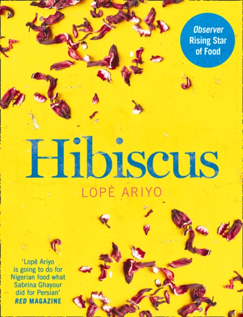 Hibiscus : Discover Fresh Flavours from West Africa with the Observer Rising Star of Food 2017, EPUB eBook