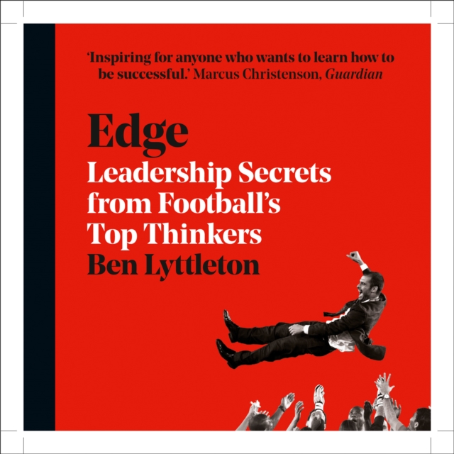 Edge : Leadership Secrets from Footballs's Top Thinkers, eAudiobook MP3 eaudioBook