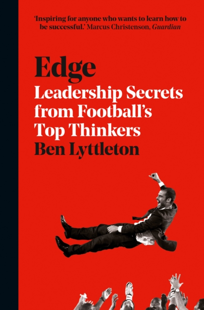 Edge : Leadership Secrets from Footballs’s Top Thinkers, Paperback / softback Book