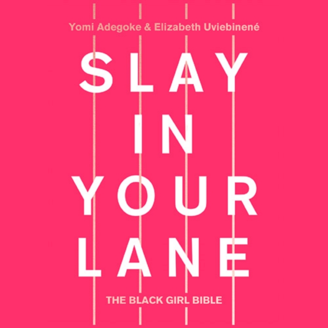 Slay In Your Lane : The Black Girl Bible, eAudiobook MP3 eaudioBook