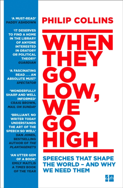 When They Go Low, We Go High : Speeches That Shape the World - and Why We Need Them, Paperback / softback Book
