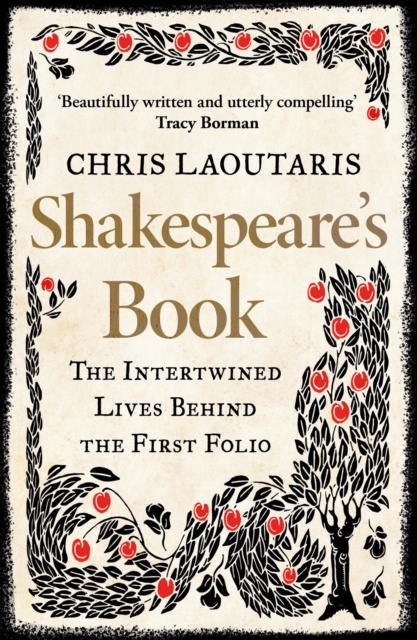 Shakespeare’s Book : The Intertwined Lives Behind the First Folio, Paperback / softback Book