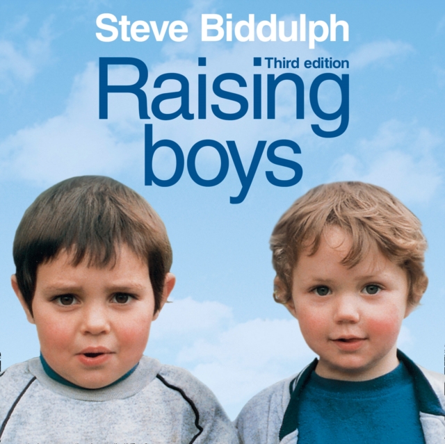 Raising Boys : Why Boys are Different - and How to Help Them Become Happy and Well-Balanced Men, eAudiobook MP3 eaudioBook