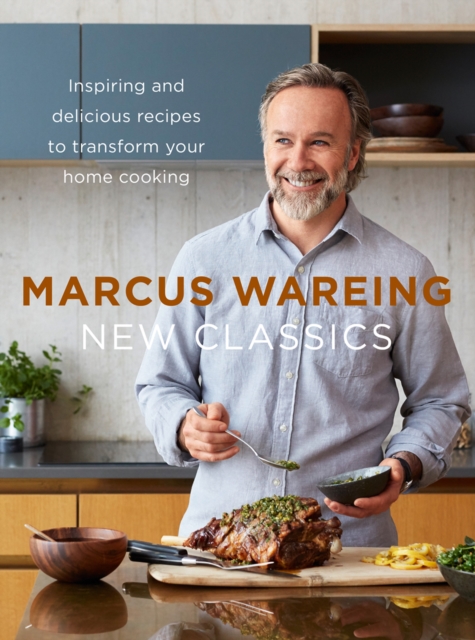 New Classics : Inspiring and Delicious Recipes to Transform Your Home Cooking, EPUB eBook