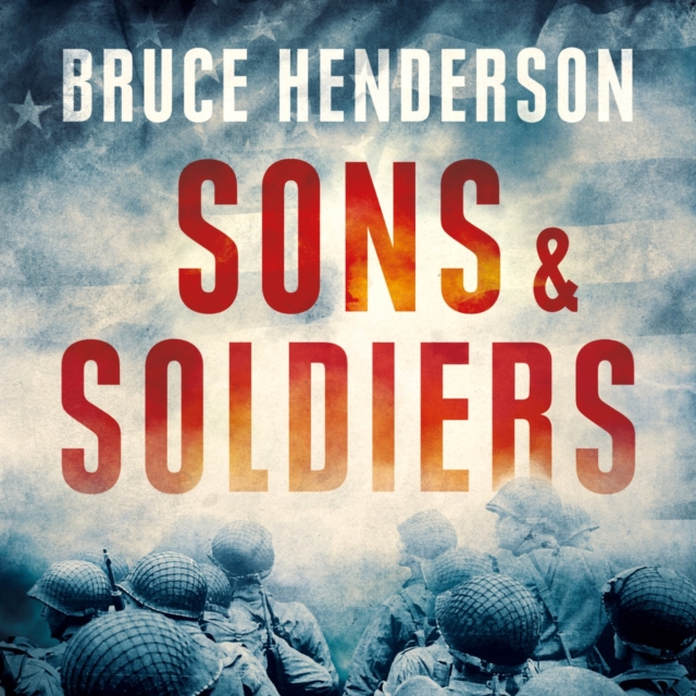 Sons and Soldiers : The Jews Who Escaped the Nazis and Returned for Retribution, eAudiobook MP3 eaudioBook