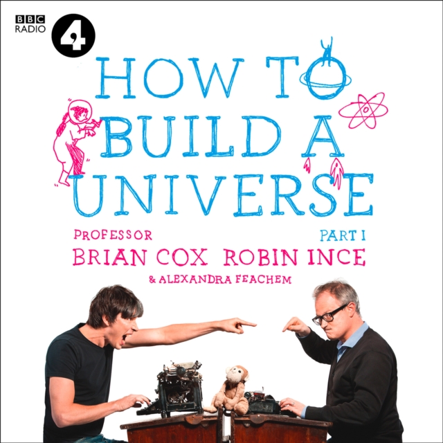 The Infinite Monkey Cage - How to Build a Universe, eAudiobook MP3 eaudioBook