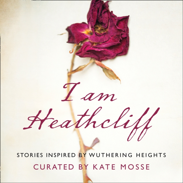 I Am Heathcliff : Stories Inspired by Wuthering Heights, eAudiobook MP3 eaudioBook