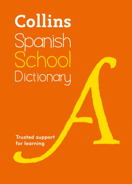 Spanish School Dictionary : Trusted Support for Learning, Paperback / softback Book