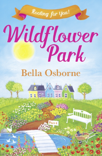 Wildflower Park - Part Four : Rooting for You!, EPUB eBook